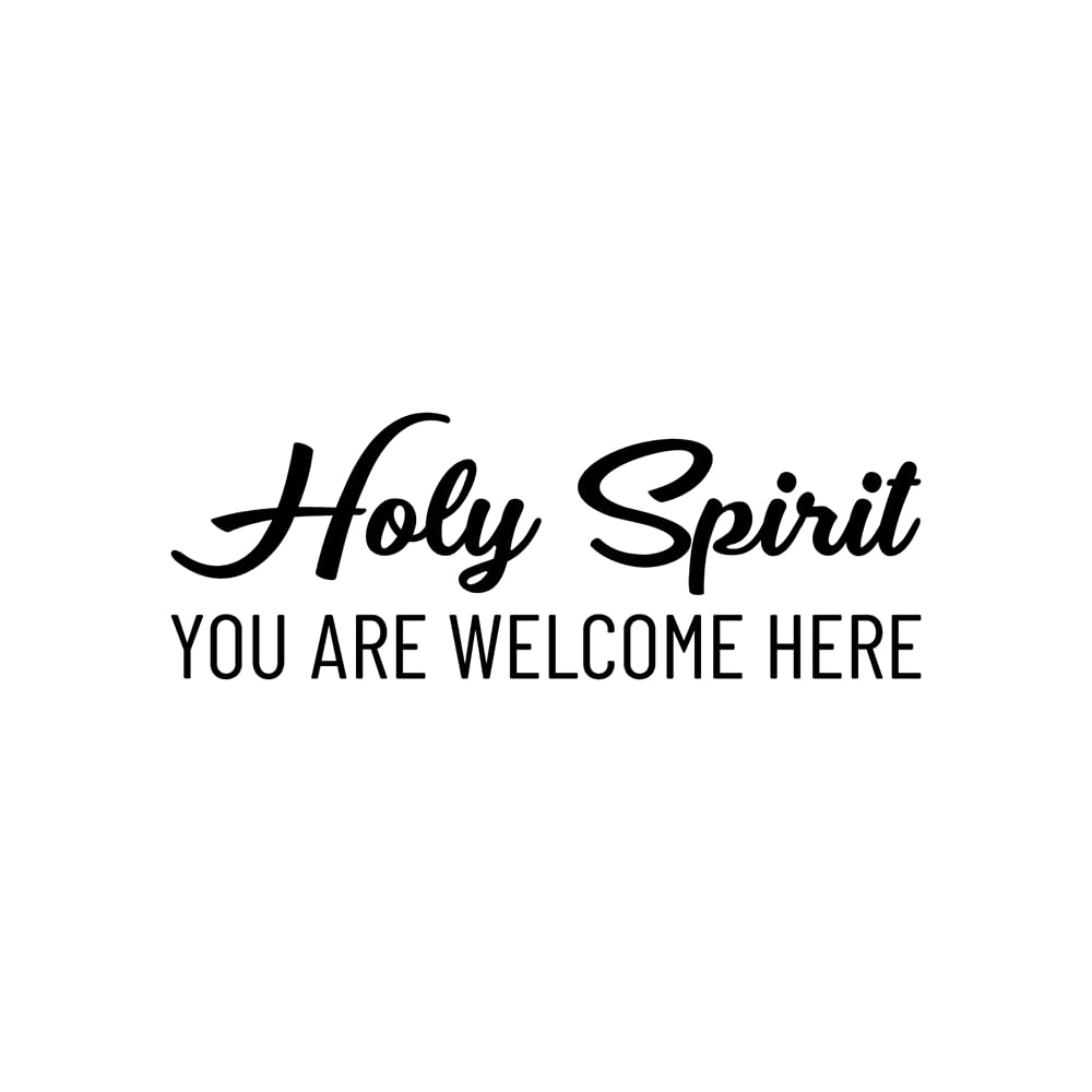 Holy Spirit You are Welcome Here - Vinyl Wall Decal Christian Spiritual Decor - Black 25" x 9"