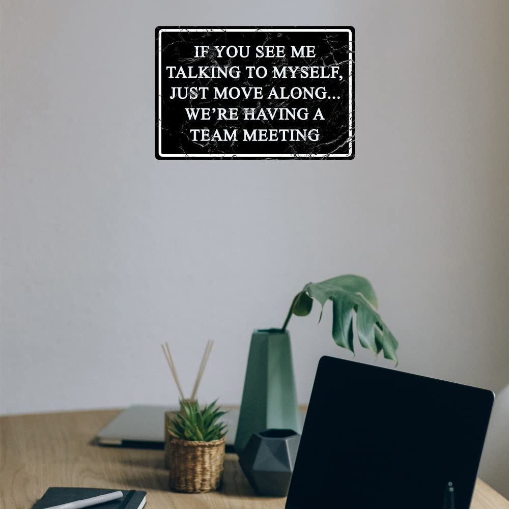 Funny Office Metal Tin Signs Humor Wall Art Decor, If You See Me Talking To Myself We're Having A Team Meeting, Cubicle Decor Accessories Women Gift Home Bar Decorations 12 X 8 Inch
