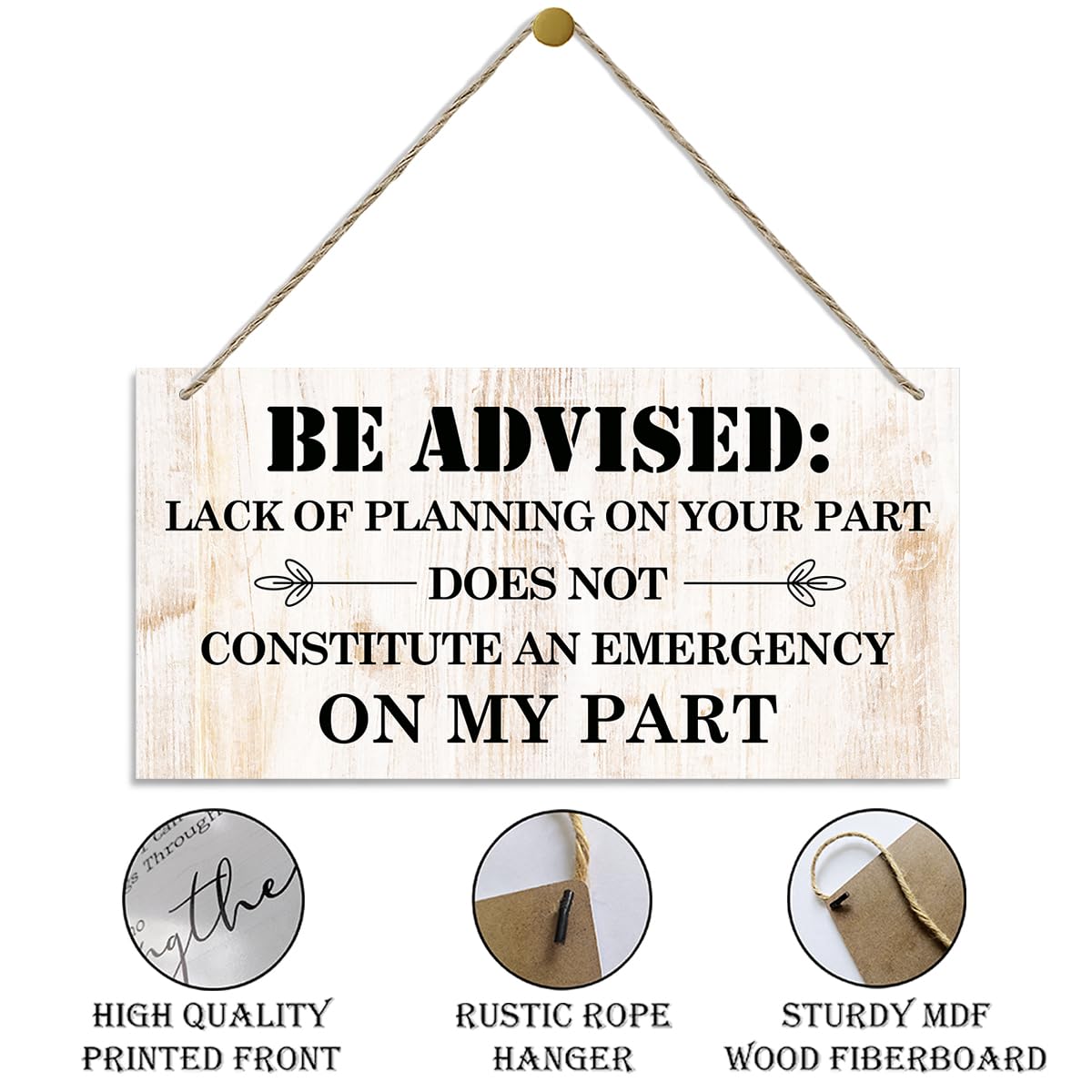 Funny Wood Signs, Decorative Wood Hanging Wood Plaque, Wall Decor Art, Home Decor Sign, Nursery Decor, Kids Room Decor, Be Advised Sign, Lack of Planning Does Not Constitute An Emergency On My Part