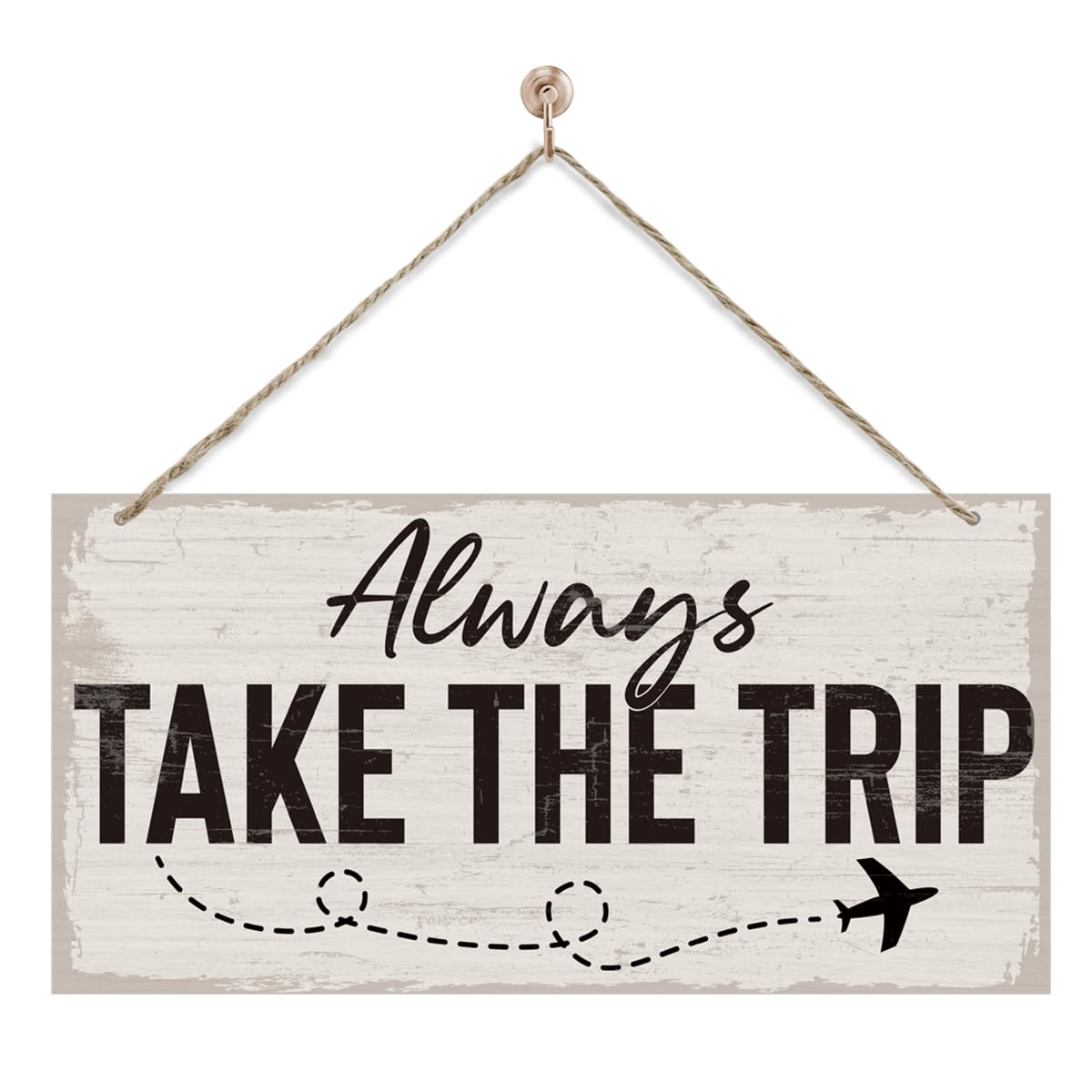 Traveler Theme Wooden Hanging Sign, Always Take The Trip, Inspirational Gift, Adventurer Gift, Inspirational Wooden Hanging Wall Decoration, Funny Home Wall Decor 7x14 Inches