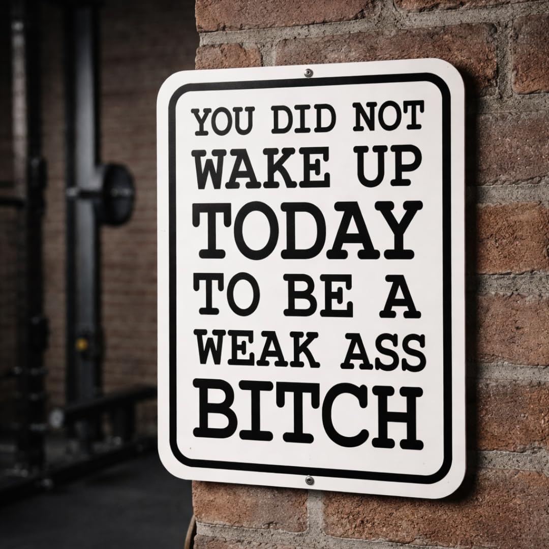 Honey Dew Gifts, You Did Not Wake Up Today to Be a Weak Ass Bitch, 9 inch by 12 inch, Metal Sign Post, Workout Room Decor, Home Gym Decor, Motivational Wall Art, HDG-1452