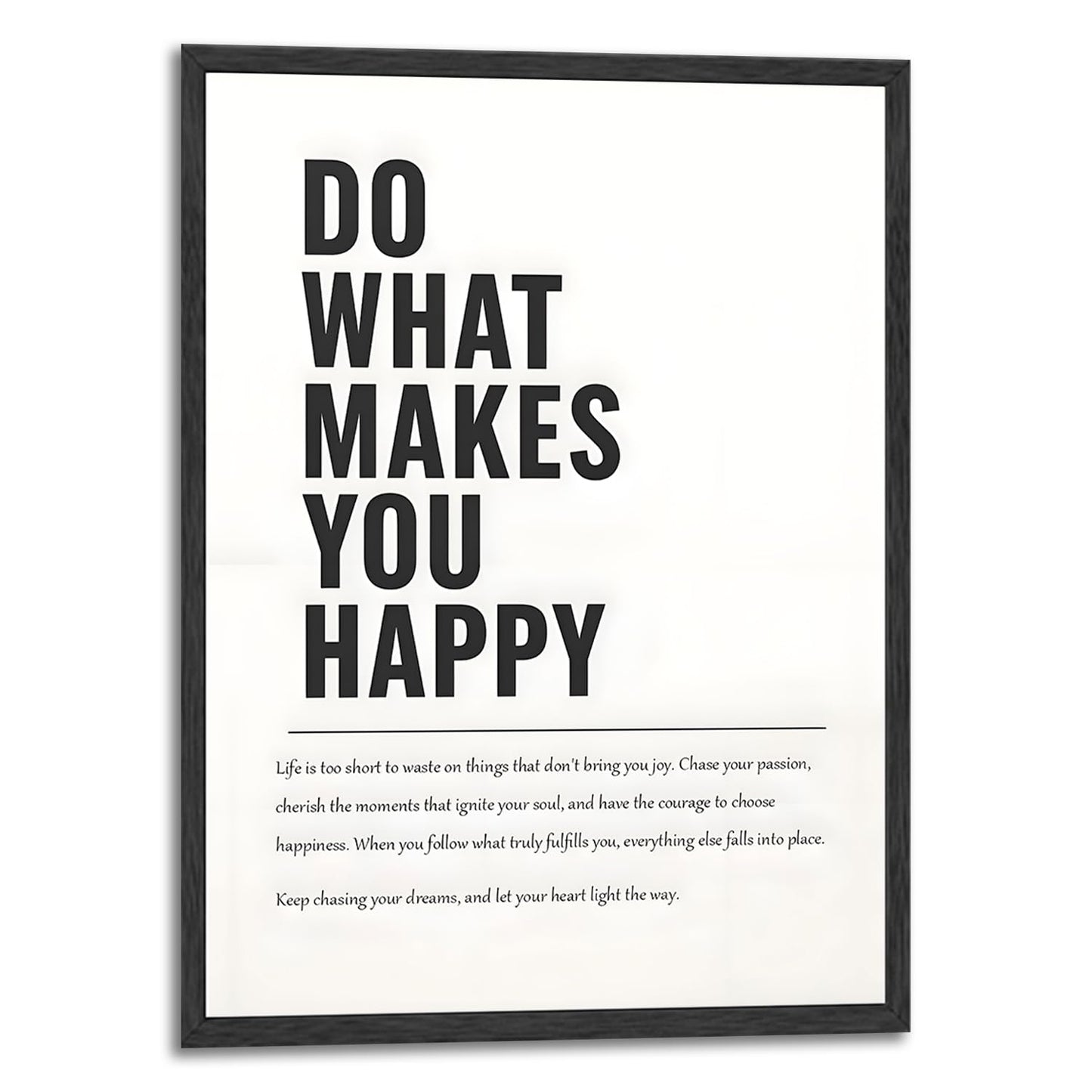 Do What Makes You Happy Inspirational Wall Art Modern Minimalist Black and White Canvas posters Print Motivational Quote Wall Decor for Office Living Room Bedroom Unframed 16inx24in poster