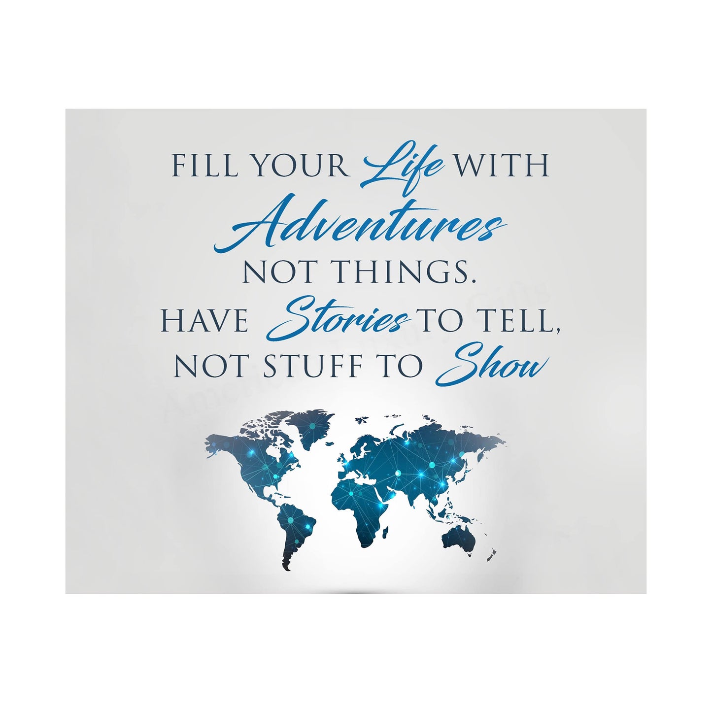 Fill Your Life With Adventures, Not Things - Travel Quote Wall Art 10x8 Unframed, Inspirational World Map Print for HDecor, Office Decor, Bedroom Decor & Classroom, Great Reminder Gift, Unframed -10x8